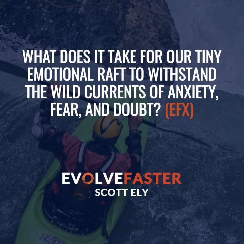 (EF9) S1-E7: I Feel Therefore I am Capsized on the River Emotion The Evolve Faster Podcast with Scott Ely Season One