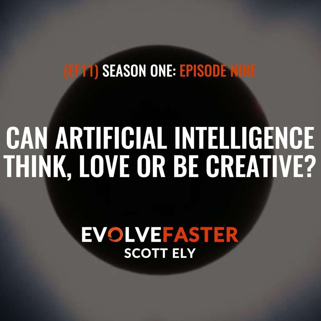 (EF11) S1-E9: When the Lights Go Out The Blinding Light of an Artificial Future The Evolve Faster Podcast with Scott Ely Season One