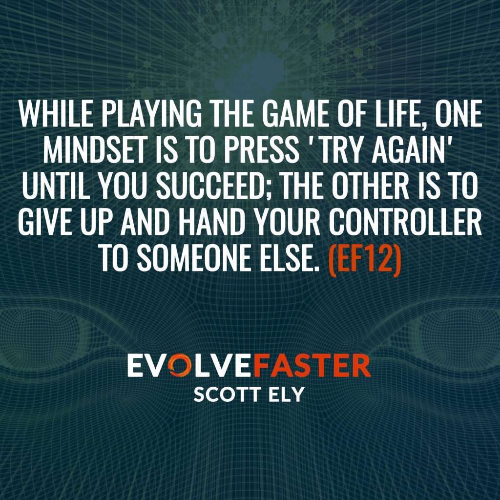 (EF12) S1-E10: Wired to Fail Leveling Up in the Game of Life The Evolve Faster Podcast with Scott Ely Season One