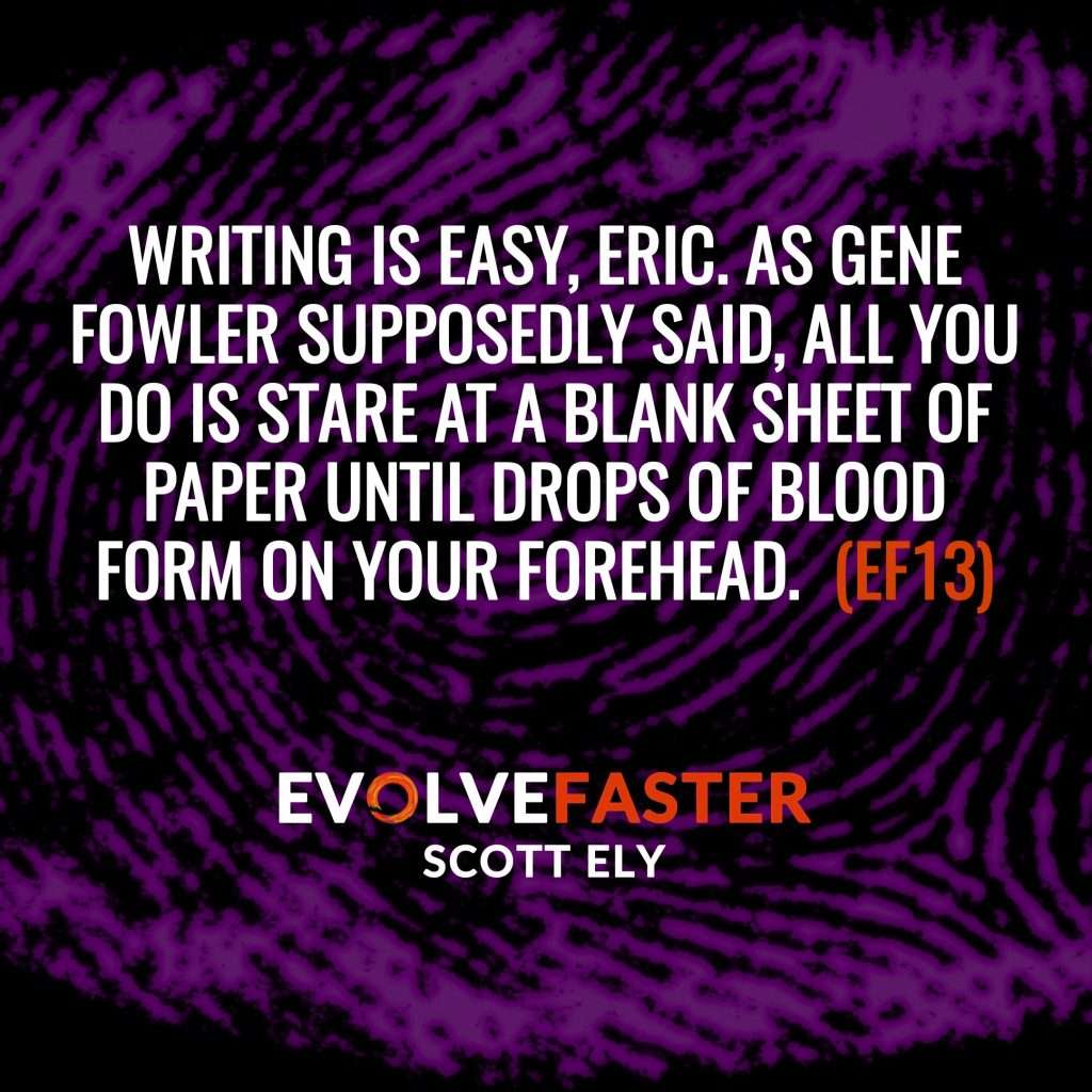 (EF13) S1-E11: The Bloody Fingerprint of Creativity The Evolve Faster Podcast with Scott Ely Season One
