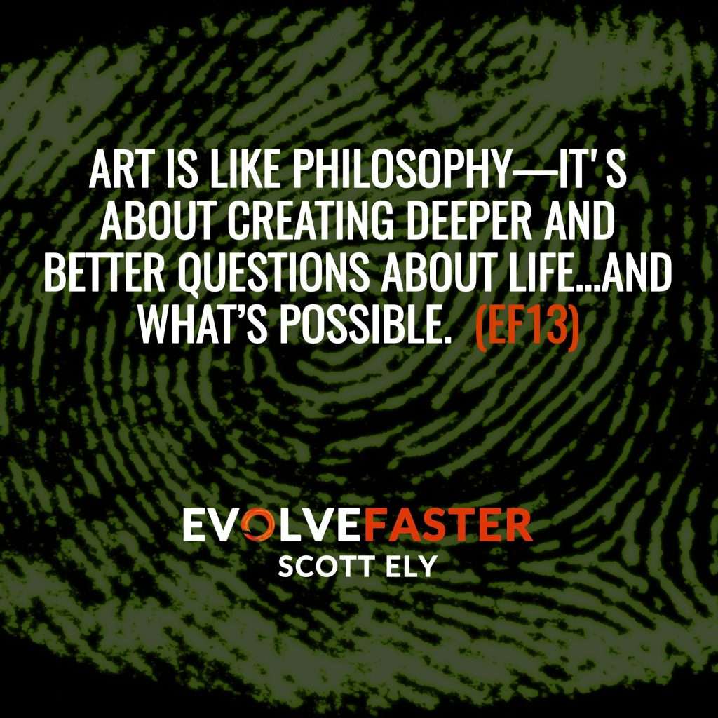(EF13) S1-E11: The Bloody Fingerprint of Creativity The Evolve Faster Podcast with Scott Ely Season One