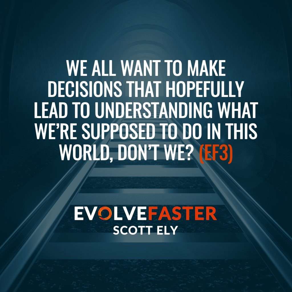 (EF3) S1-E1: All Aboard the Experience Machine Destination Unknown The Evolve Faster Podcast with Scott Ely Season One