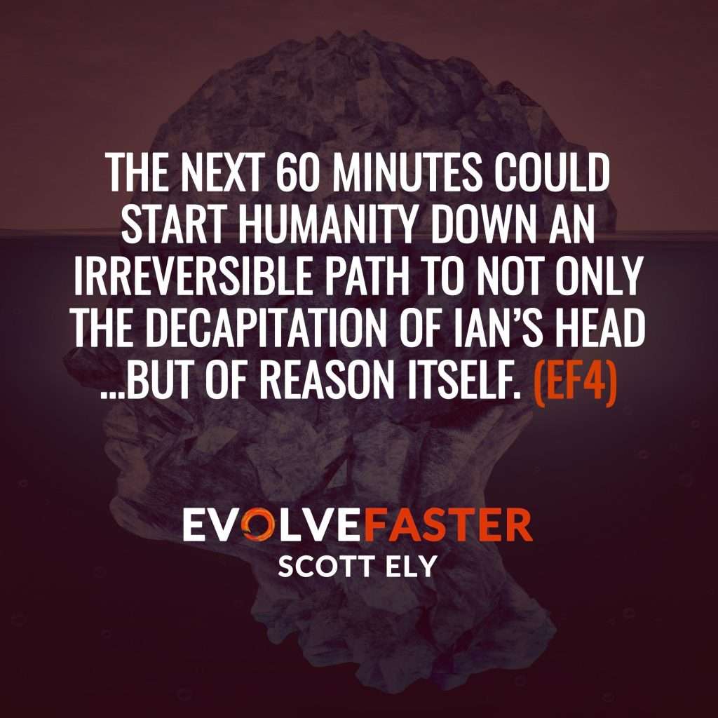 (EF4) S1-E2: The Decapitation of Reason A Skeptics Guide The Evolve Faster Podcast with Scott Ely Season One