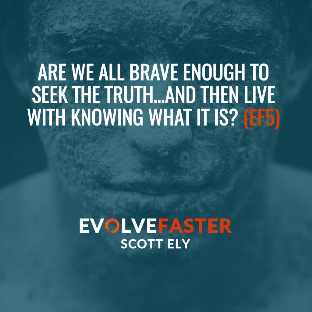 (EF5) S1-E3: The Truth is Clay in the Hands of a Sculptor The Evolve Faster Podcast with Scott Ely Season One