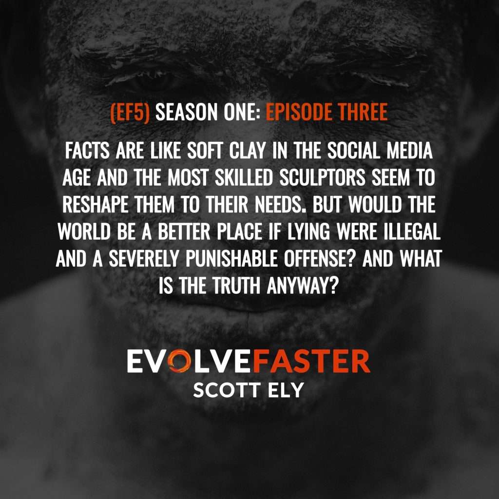 (EF5) S1-E3: The Truth is Clay in the Hands of a Sculptor The Evolve Faster Podcast with Scott Ely Season One