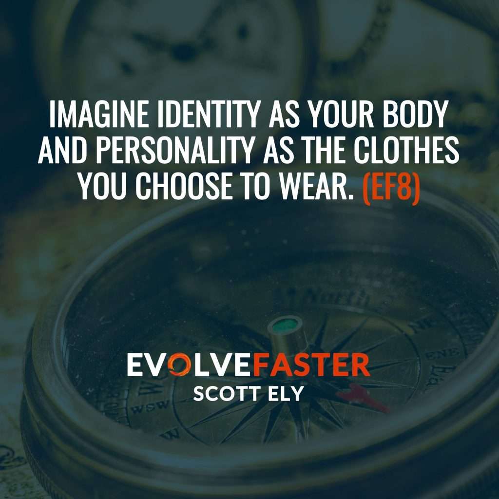 (EF8) S1-E6: Without a Compass All Who Sail the Seas of Identity Are Not Lost The Evolve Faster Podcast with Scott Ely Season One