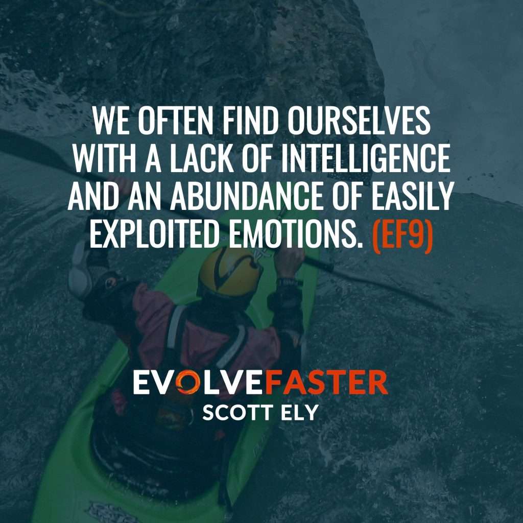 (EF9) S1-E7: I Feel Therefore I am Capsized on the River Emotion The Evolve Faster Podcast with Scott Ely Season One
