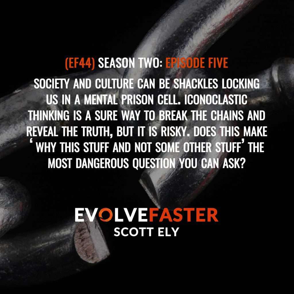 EF44 (S2-E5): Reality Unchained: Smashing the Icons of Social Delusion