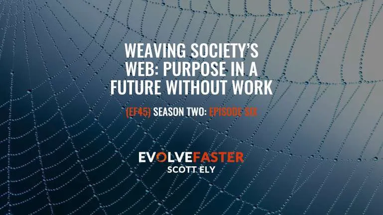 Weaving Society’s Web: Purpose in a Future Without Work