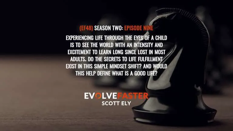 EF48 (S2-E9): Checkmate: A Child’s Guide to the Good Life