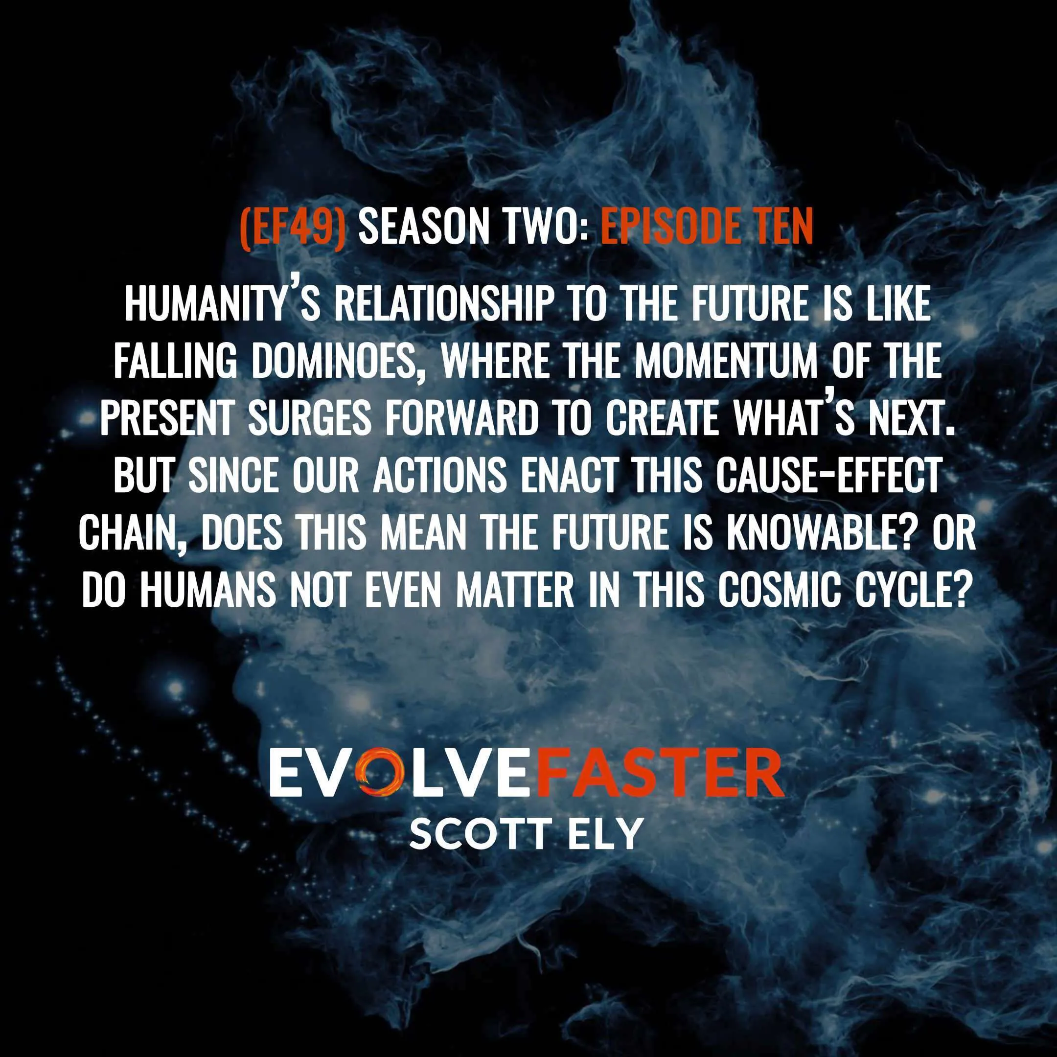 EF49 (S2-E10): The Domino Effect: The Momentum of an Unstoppable Future